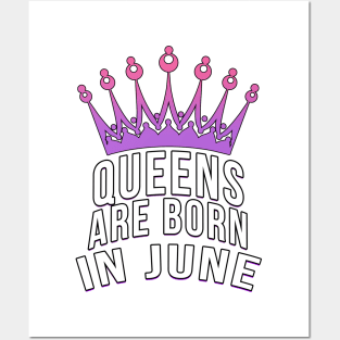 Queens are born in June Posters and Art